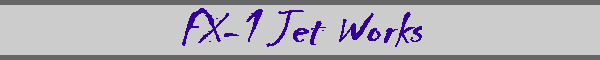 FX-1 Jet Works