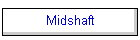 Midshaft
