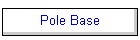 Pole Base